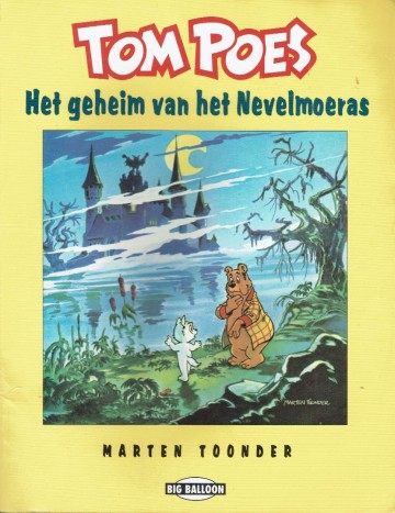 Tom Poes - Het geheim van het Nevelmoeras - Marten Toonder