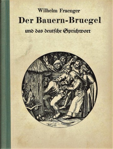 Der Bauer-Bruegel und das deutsche Sprichwort - Wilhelm Fraenger