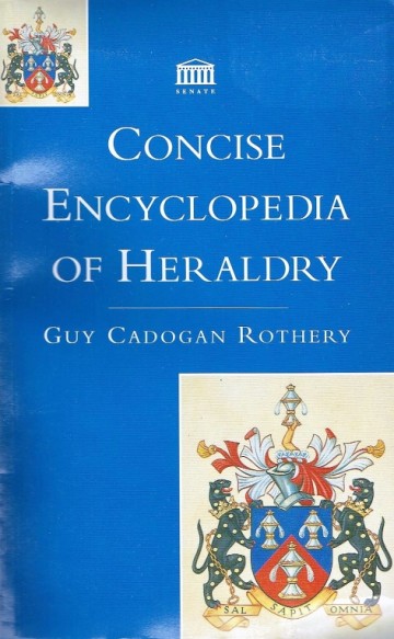 Concise encyclopedia of heraldry - Guy Cadogan Rothery