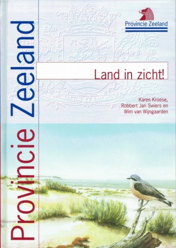 Land in zicht! - Natuur tussen zee en vroon - Karen Kroese, Robbert Jan Swiers en Wim van Wijngaarden