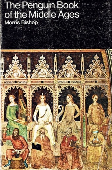 The Penguin book of the Middle Ages - Morris Bishop