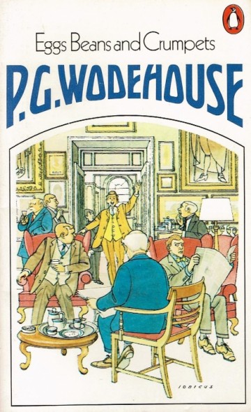 Eggs, beans and crumpets - P.G. Wodehouse