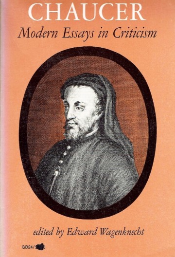 Chaucer - Modern essays in criticism - Edward Wagenknecht