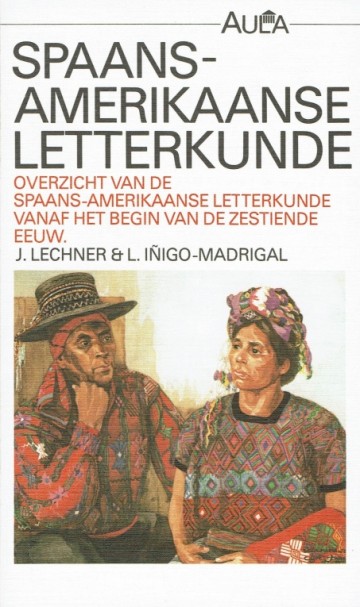 Spaans-Amerikaanse letterkunde - J. Lechner & L. Inigo-Madrigal