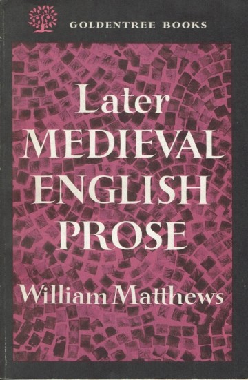 Later medieval English Prose - William Matthews