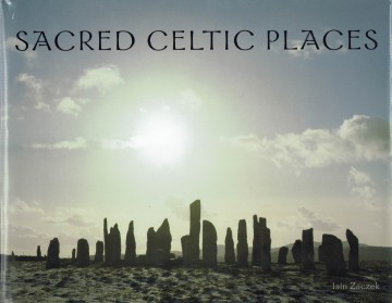 Sacred Celtic Places - Lain Zaczek