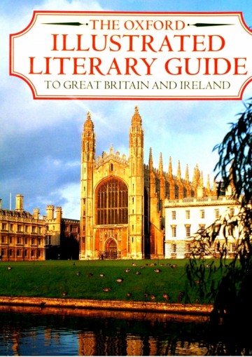 The Oxford Illustrated Literary Guide to Great Britain and Ireland - Dorothy Eagle