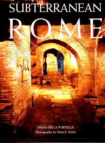 Subterranean Rome - Ivana Della Portella