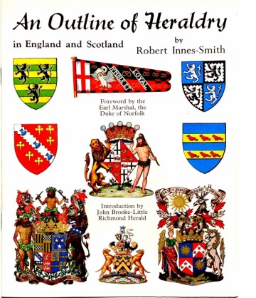 An Outline of Heraldry in England and Scotland - Robert Innes-Smith