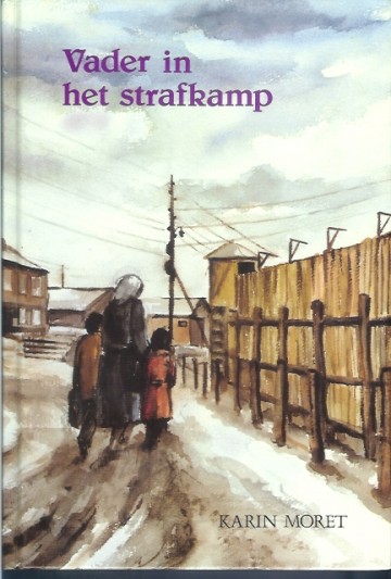 Vader in het strafkamp - Karin Moret