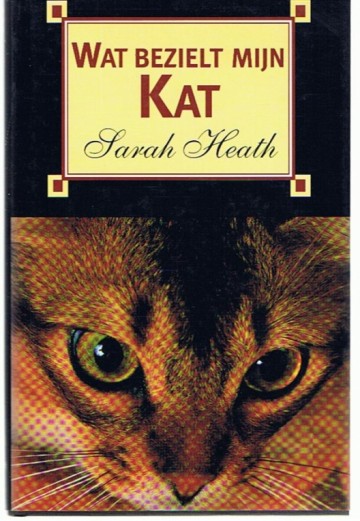 Wat bezielt mijn kat - Sarah Heath