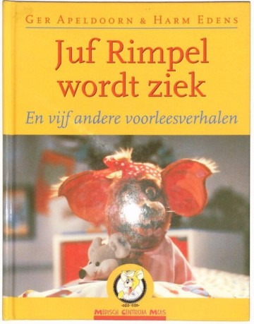 Juf Rimpel wordt ziek en vijf andere voorleesverhalen - Ger en Harm Edens Apeldoorn