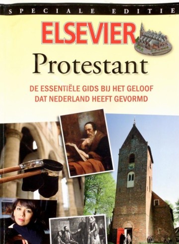 Protestant: De essentiële gids bij het geloof dat Nederland heeft gevormd